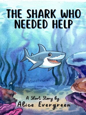 cover image of The Shark Who Needed Help